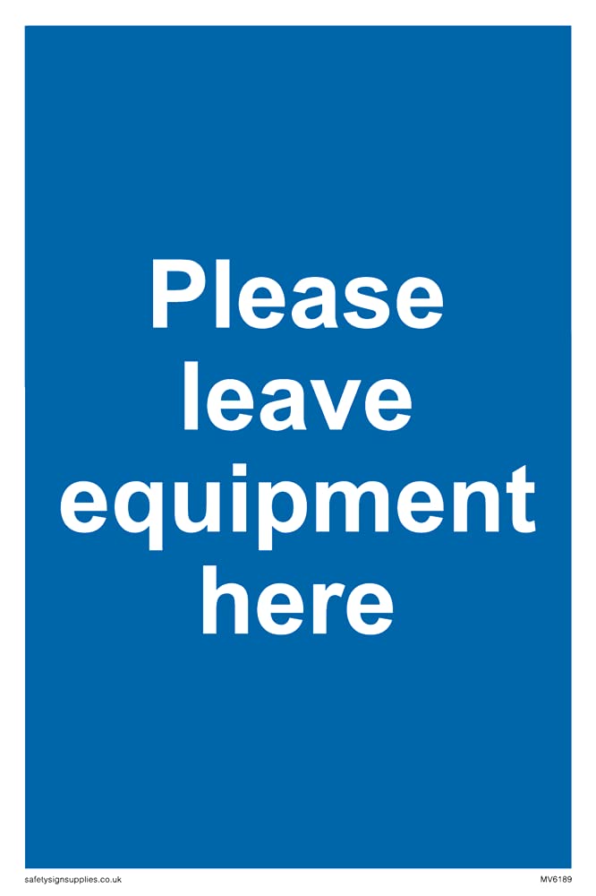 Pack of five - Please leave equipment here Sign - 100x150mm - A6P