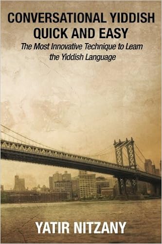 Conversational Yiddish Quick and Easy: The Most Innovative Technique to Learn the Yiddish Language