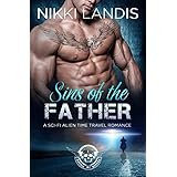 Sins of the Father: A Second Chance Sci-Fi Alien Time Travel Romance (Ravage Riders MC #1)