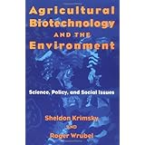 Agricultural Biotechnology and the Environment: Science, Policy, and Social Issues (Environment Human Condition)