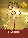 Write Right from God: You, Words, Writing And Your Divine Purpose by 