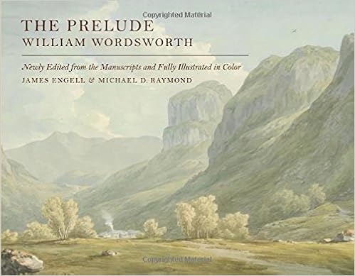 The Prelude: Newly Edited from the Manuscripts and Fully Illustrated in Color The Prelude: Newly Edited from the Manuscripts and Fully Illustrated in Color