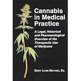 Cannabis in Medical Practice: A Legal, Historical and Pharmacological Overview of the Therapeutic Use of Marijuana