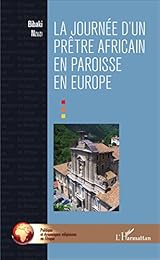 La  journée d'un prêtre noir-africain en paroisse en Europe