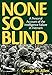 None So Blind: A Personal Failure Account of the Intelligence in Vietnam