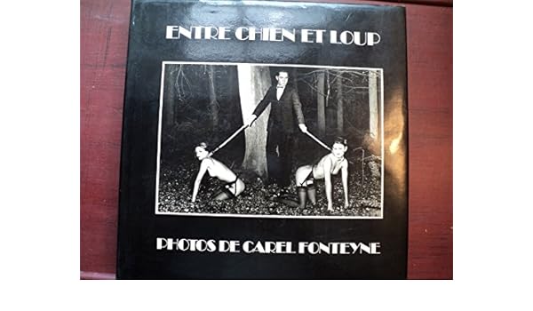 Entre Chien Et Loup Photos De Carel Fonteyne Carel