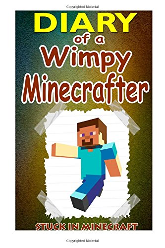 Diary of a Wimpy Minecrafter: Minecraft Madness (Book 1): Unofficial Minecraft Books