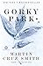 Gorky Park: A Novel (Arkady Renko Series Book 1)