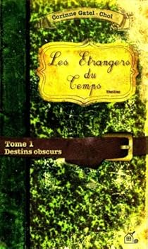 Les Etrangers Du Temps Tome 1 Destins Obscurs Babelio