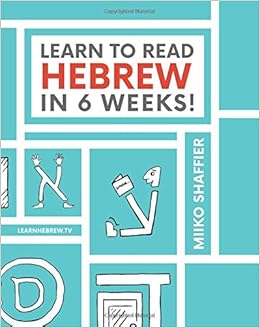 Learn to Read Hebrew in 6 Weeks: Miiko Shaffier, Ken  