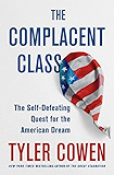 The Complacent Class: The Self-Defeating Quest for the American Dream