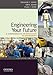 Engineering Your Future: A Comprehensive Introduction to Engineering