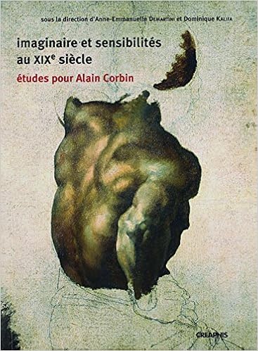 Amazon Fr Imaginaire Et Sensibilites Au Xixe Siecle Etudes Pour Alain Corbin Demartini Anne Emmanuelle Kalifa Dominique Collectif Livres