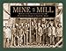 Mine to Mill: History of the Great Lakes Iron Trade: From the Iron Ranges to Sault Ste. Marie by 