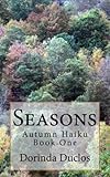 Seasons: Autumn Haiku (Volume 1) by Dorinda Duclos