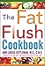 The Fat Flush Cookbook by Ann Louise Gittleman