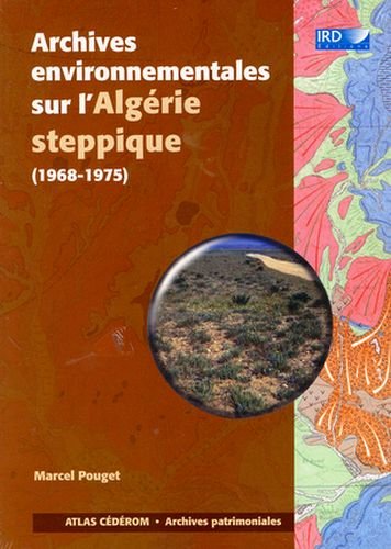 Archives environnementales sur l'AlgÃ©rie steppique (1968-1975) (French Edition) by (CD-ROM)