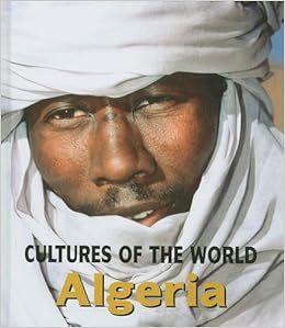 Algeria (Cultures of the World), by Falaq Kagda Algeria (Cultures of the World), by Falaq Kagda