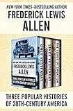 Only Yesterday, Since Yesterday, and The Lords of Creation: Three Popular Histories of 20th-Century America