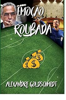 Livro Emoção Roubada: Futebol brasileiro e suas décadas inacreditáveis