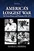 America's Longest War: The United States and Vietnam, 1950-1975