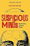 Suspicious Minds: Why We Believe Conspiracy Theories