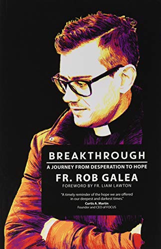 Breakthrough: A Journey from Desperation to Hope by Fr Rob Galea