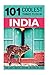 India: India Travel Guide: 101 Coolest Things to Do in India (Rajasthan, Goa, New Delhi, Kerala, Mumbai, Kolkata, Kashmir, Rishikesh, Jaipur, Varanasi)