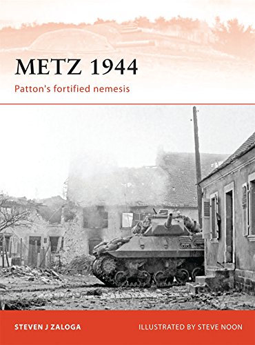 Metz 1944: Patton's fortified nemesis (Campaign) by Steven J. Zaloga