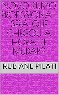 Livro Novo rumo profissional:  será que chegou a hora de mudar?