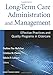 Long-Term Care Administration and Management: Effective Practices and Quality Programs in Eldercare