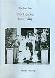 Image de The Open Cage: Not Hearing But Living