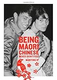 Being Maori Chinese: Mixed Identities