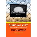 Survival City: Adventures among the Ruins of Atomic America