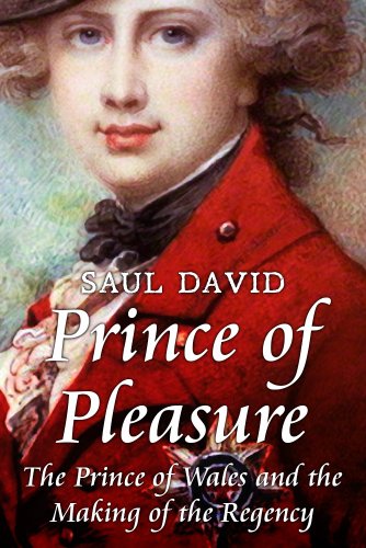 BEST! Prince of Pleasure: The Prince of Wales and the Making of the Regency<br />[R.A.R]