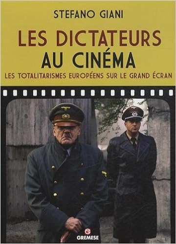 Les Dictateurs Au Cinéma Les Totalitarismes Européens Sur - 