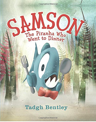 Samson: The Piranha Who Went to Dinner