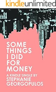 Some Things I Did for Money (Kindle Single)