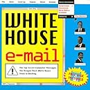 White House E-Mail: The Top-Secret Messages the Reagan/Bush White House Tried to Destroy/Book and Disk (Caribbean and Latin American Studies)