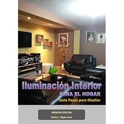 Iluminación Interior Para el Hogar: Siete Pasos Para Diseñar