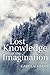 Lost Knowledge of the Imagination