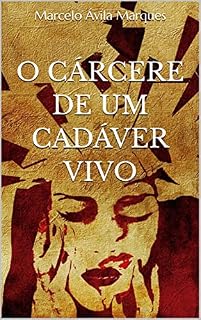 Livro O Cárcere de um Cadáver Vivo