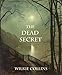 THE DEAD SECRET (illustrated, complete, and unabridged)