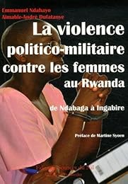 La  violence politico-militaire contre les femmes au Rwanda