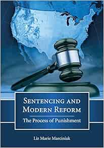 Sentencing and Modern Reform: The Process of Punishment [10/26/2016