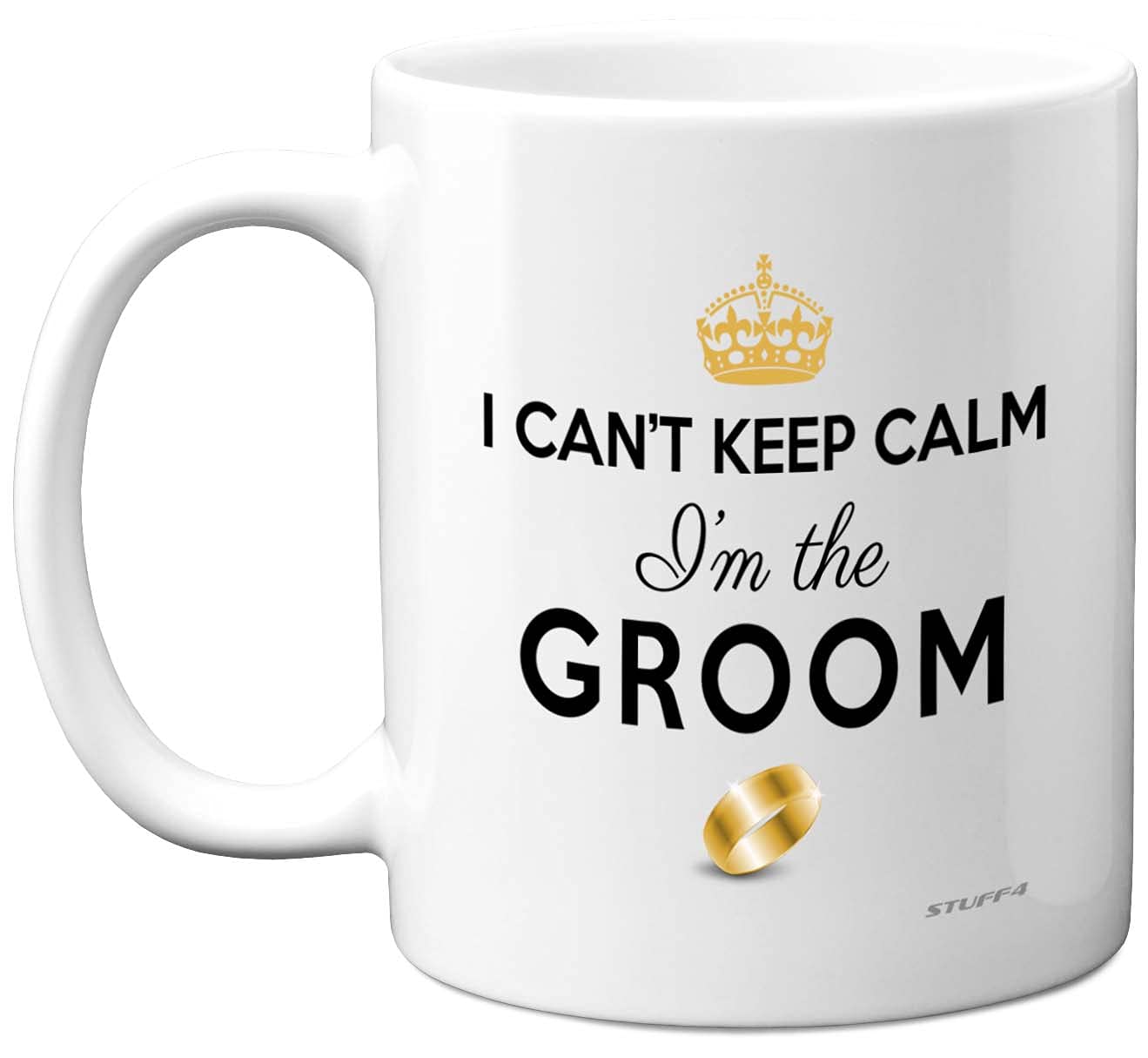 Stuff4 Groom to Be Gifts - I Can't Keep Calm I'm The Groom Mug - Gifts, Stag Do Party Coffee Cup, Funny Wedding for Bride and 11oz Ceramic Dishwasher Microwave Safe Mugs Made in UK