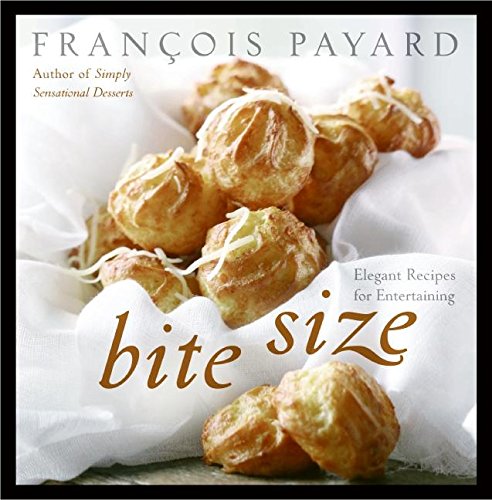 Bite Size: Elegant Recipes for Entertaining Bite Size: Elegant Recipes for Entertaining