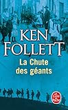 La Chute Des Géants ( Le Siècle, Tome 1) (Litterature & Documents) (French Edition) by 