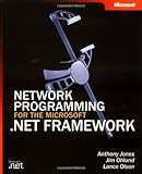 Network Programming for the Microsoft .NET Framework (Pro-Developer) by Anthony Jones, Jim Ohlund