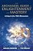 The Archangel Guide to Enlightenment and Mastery: Living in the Fifth Dimension by